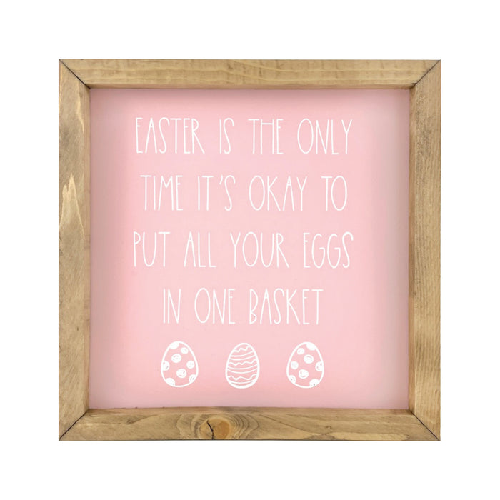 All Your Eggs In One Basket Framed Saying