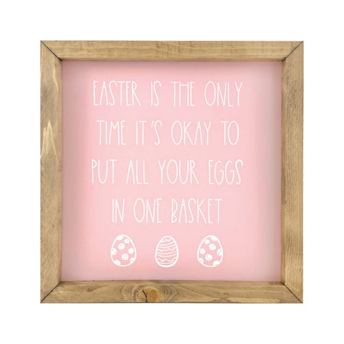 All Your Eggs In One Basket Framed Saying