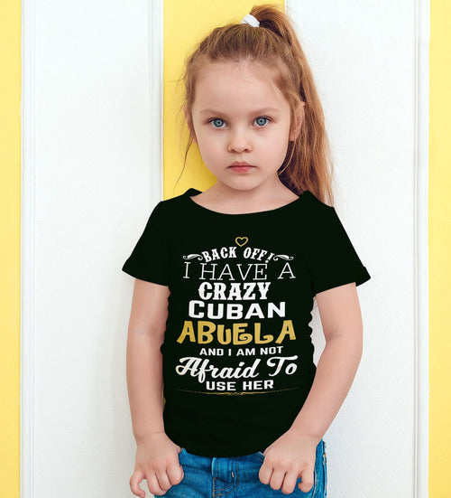 Back Off I Have A Crazy Cuban Abuela And I'm Not Afraid To Use Her Funny T-Shirt For Grandchildren! Black