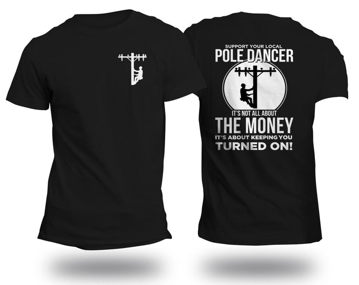 Lineman Pole Dancer Front & Back Print T-Shirt, Support Your Local Pole Dancer, Lineman Shirt, Lineman Gift Black