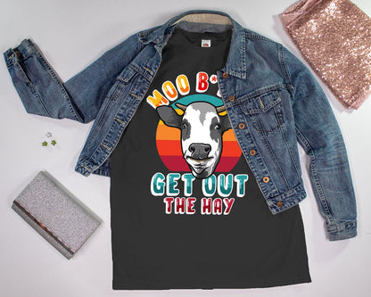 Moo B*tch Get Out The Hay T-Shirt, Funny Farming Shirt, Funny Cow Shirt, Farming Humor T-Shirt