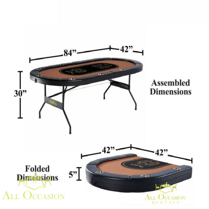 Poker Table folds 10 Player with dimensions: 84" x 42" x 30" assembled; 42" x 42" x 5" folded.