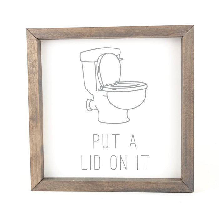 Put A Lid On It Framed Saying