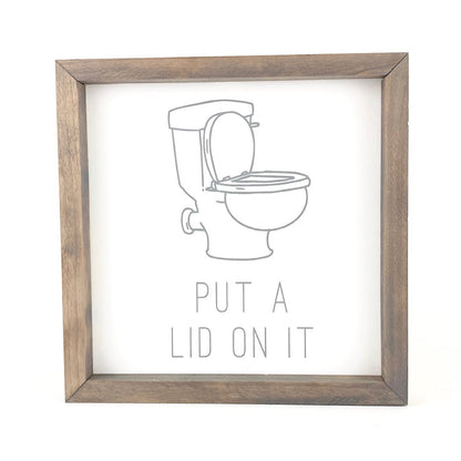 Put A Lid On It Framed Saying