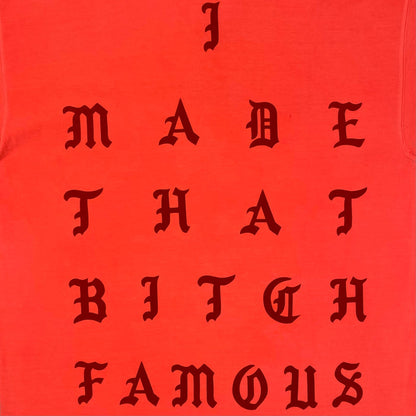 The Life of Pablo 2016 New York 'I Made That Bitch Famous' Tee