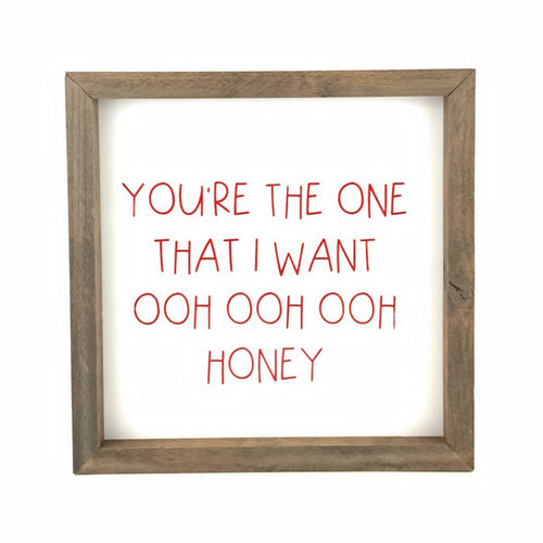 You're The One That I Want <br>Framed Saying